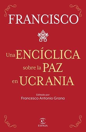 UNA ENCÍCLICA SOBRE LA PAZ EN UCRANIA | 9788467069433 | PAPA FRANCISCO | Llibreria Aqualata | Comprar libros en catalán y castellano online | Comprar libros Igualada