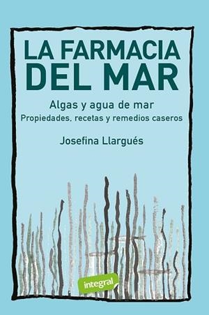 FARMACIA DEL MAR, LA. ALGAS Y AGUA DE MAR | 9788491182399 | LLARGUÉS, JOSEFINA | Llibreria Aqualata | Comprar llibres en català i castellà online | Comprar llibres Igualada