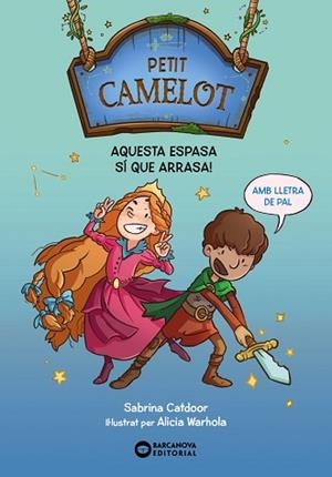 PETIT CAMELOT 1.  AQUESTA ESPASA SÍ QUE ARRASA! | 9788448959647 | CATDOOR, SABRINA | Llibreria Aqualata | Comprar libros en catalán y castellano online | Comprar libros Igualada