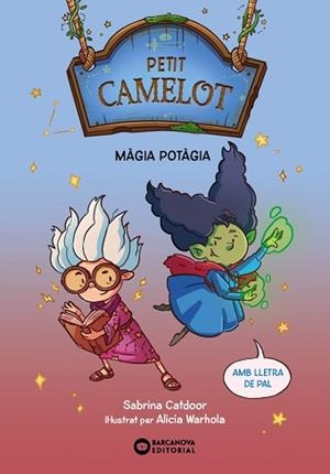PETIT CAMELOT 2.MÀGIA POTÀGIA | 9788448959661 | CATDOOR, SABRINA | Llibreria Aqualata | Comprar libros en catalán y castellano online | Comprar libros Igualada