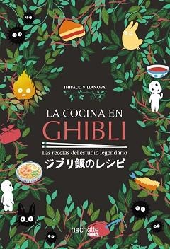 COCINA EN GHIBLI, LA | 9788419316158 | VILLANOVA, THIBAUD | Llibreria Aqualata | Comprar libros en catalán y castellano online | Comprar libros Igualada