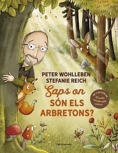 SAPS ON SÓN ELS ARBRETONS? | 9788413562506 | WOHLLEBEN, PETER | Llibreria Aqualata | Comprar libros en catalán y castellano online | Comprar libros Igualada