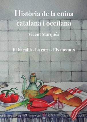 HISTÒRIA DE LA CUINA CATALANA I OCCITANA. VOLUM 5. EL BACALLÀ · LA CARN · ELS MENUTS | 9788412574708 | MARQUÉS, VICENT | Llibreria Aqualata | Comprar libros en catalán y castellano online | Comprar libros Igualada