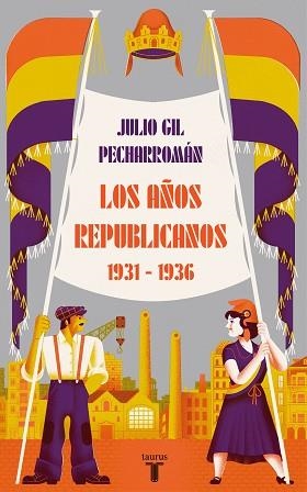 AÑOS REPUBLICANOS (1931-1936), LOS | 9788430624546 | GIL PECHARROMÁN, JULIO | Llibreria Aqualata | Comprar libros en catalán y castellano online | Comprar libros Igualada