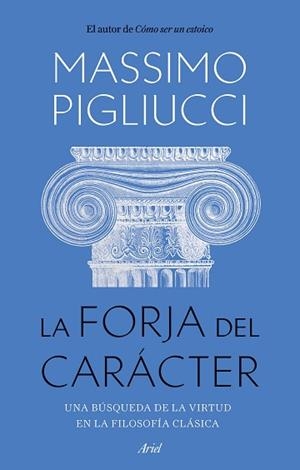 FORJA DEL CARÁCTER, LA | 9788434436053 | PIGLIUCCI, MASSIMO | Llibreria Aqualata | Comprar libros en catalán y castellano online | Comprar libros Igualada