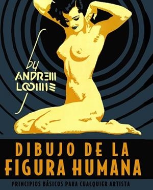 DIBUJO DE LA FIGURA HUMANA. PRINCIPIOS BÁSICOS PARA CUALQUIER ARTISTA | 9788441542426 | LOOMIS, ANDREW | Llibreria Aqualata | Comprar libros en catalán y castellano online | Comprar libros Igualada