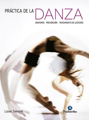 PRÁCTICA DE LA DANZA, LA | 9788499105420 | SIMMEL, LIANE | Llibreria Aqualata | Comprar libros en catalán y castellano online | Comprar libros Igualada