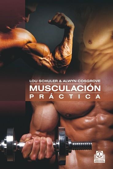 MUSCULACIÓN PRÁCTICA | 9788499101958 | SCHULER, LOU / CROSGROVE, ALWYN | Llibreria Aqualata | Comprar libros en catalán y castellano online | Comprar libros Igualada