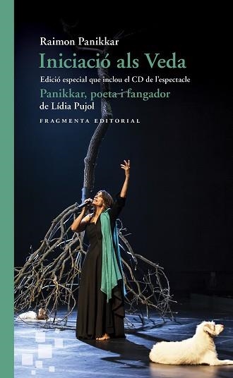 INICIACIÓ ALS VEDA. EDICIÓ ESPECIAL QUE INCLOU EL CD DE L’ESPECTACLE «PANIKKAR, | 9788417796006 | PANIKKAR ALEMANY, RAIMON / PUJOL, LÍDIA | Llibreria Aqualata | Comprar libros en catalán y castellano online | Comprar libros Igualada