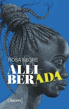 ALLIBERADA | 9788418887581 | NEGRE COSTA, ROSA | Llibreria Aqualata | Comprar llibres en català i castellà online | Comprar llibres Igualada