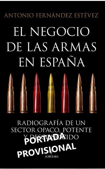 NEGOCIO DE LAS ARMAS EN ESPAÑA, EL | 9788411314671 | FERNÁNDEZ ESTÉVEZ, ANTONIO | Llibreria Aqualata | Comprar libros en catalán y castellano online | Comprar libros Igualada