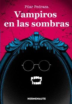 VAMPIROS EN LAS SOMBRAS | 9788412602715 | PEDRAZA, PILAR | Llibreria Aqualata | Comprar llibres en català i castellà online | Comprar llibres Igualada