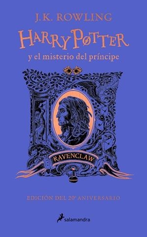 HARRY POTTER Y EL MISTERIO DEL PRÍNCIPE (EDICIÓN RAVENCLAW DEL 20º ANIVERSARIO) | 9788418637964 | ROWLING, J.K. | Llibreria Aqualata | Comprar libros en catalán y castellano online | Comprar libros Igualada