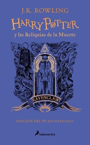 HARRY POTTER Y LAS RELIQUIAS DE LA MUERTE (EDICIÓN RAVENCLAW DEL 20º ANIVERSARIO | 9788418797026 | ROWLING, J.K. | Llibreria Aqualata | Comprar llibres en català i castellà online | Comprar llibres Igualada