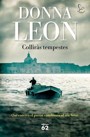 COLLIRÀS TEMPESTES (BRUNETTI 32) | 9788429781106 | LEON, DONNA | Llibreria Aqualata | Comprar llibres en català i castellà online | Comprar llibres Igualada