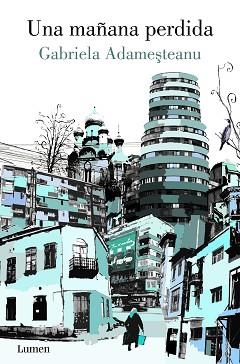 UNA MAÑANA PERDIDA | 9788426424860 | ADAMESTEANU, GABRIELA | Llibreria Aqualata | Comprar llibres en català i castellà online | Comprar llibres Igualada