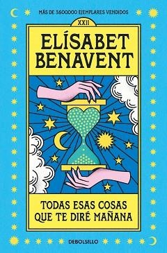 TODAS ESAS COSAS QUE TE DIRÉ MAÑANA | 9788466370554 | BENAVENT, ELÍSABET | Llibreria Aqualata | Comprar libros en catalán y castellano online | Comprar libros Igualada