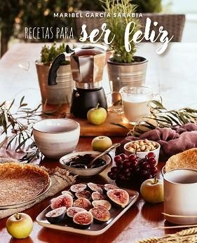 RECETAS PARA SER FELIZ | 9788419466303 | GARCÍA SARABIA, MARIBEL | Llibreria Aqualata | Comprar libros en catalán y castellano online | Comprar libros Igualada