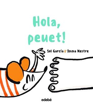 HOLA, PEUET! | 9788468363400 | GARCÍA, SOL / MESTRE, IMMA | Llibreria Aqualata | Comprar libros en catalán y castellano online | Comprar libros Igualada