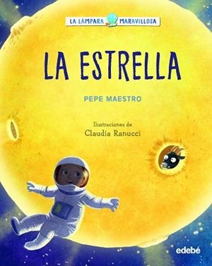 ESTRELLA, LA (LA LÁMPARA MARAVILLOSA) | 9788468362915 | MAESTRO, PEPE / RANUCCI, CLAUDIA | Llibreria Aqualata | Comprar libros en catalán y castellano online | Comprar libros Igualada