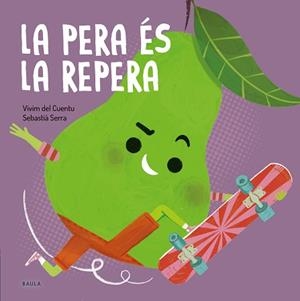 FRUITES I VERDURES 9. LA PERA ÉS LA REPERA | 9788447949090 | VIVIM DEL CUENTU | Llibreria Aqualata | Comprar llibres en català i castellà online | Comprar llibres Igualada