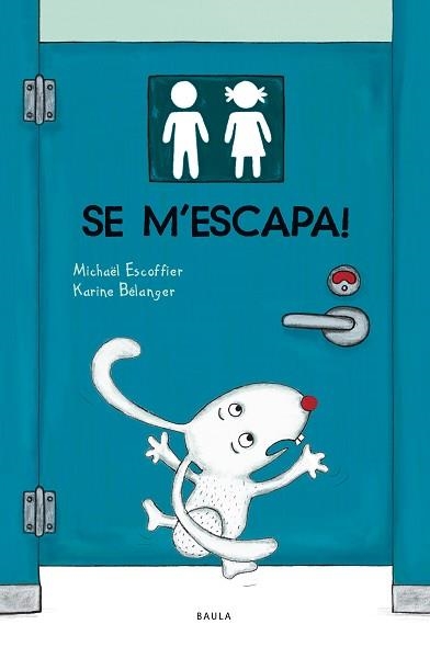 SE M'ESCAPA! | 9788447949144 | ESCOFFIER, MICHAËL | Llibreria Aqualata | Comprar libros en catalán y castellano online | Comprar libros Igualada