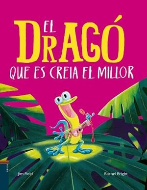 DRAGÓ QUE ES CREIA EL MILLOR, EL | 9788447949151 | BRIGHT, RACHEL | Llibreria Aqualata | Comprar llibres en català i castellà online | Comprar llibres Igualada