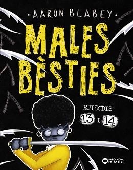 MALES BÈSTIES. EPISODIS 13 I 14 | 9788448959760 | BLABEY, AARON | Llibreria Aqualata | Comprar libros en catalán y castellano online | Comprar libros Igualada