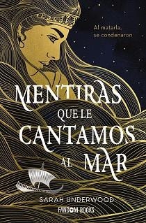 MENTIRAS QUE LE CANTAMOS AL MAR | 9788418027628 | UNDERWOOD, SARAH | Llibreria Aqualata | Comprar libros en catalán y castellano online | Comprar libros Igualada