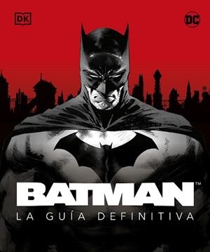 BATMAN. LA GUÍA DEFINITIVA | 9780241620182 | DK | Llibreria Aqualata | Comprar libros en catalán y castellano online | Comprar libros Igualada