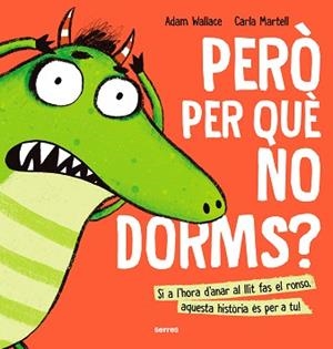 PERÒ PER QUÈ NO DORMS?! | 9788427233645 | WALLACE, ADAM | Llibreria Aqualata | Comprar libros en catalán y castellano online | Comprar libros Igualada