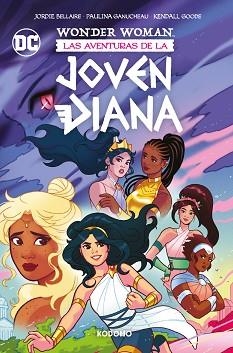 WONDER WOMAN. LAS AVENTURAS DE LA JOVEN DIANA | 9788419678119 | BELLAIRE, JORDI / GANUCHEAU, PAULINA / GOODE, KENDALL | Llibreria Aqualata | Comprar libros en catalán y castellano online | Comprar libros Igualada