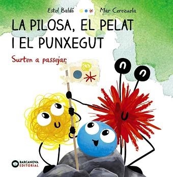 PILOSA, EL PELAT I EL PUNXEGUT, LA. SURTEN A PASSEJAR | 9788448959609 | BALDÓ, ESTEL | Llibreria Aqualata | Comprar llibres en català i castellà online | Comprar llibres Igualada