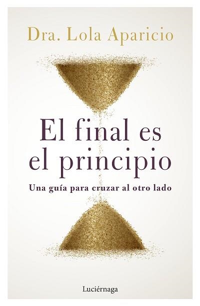 FINAL ES EL PRINCIPIO, EL | 9788419164452 | APARICIO, LOLA (DOCTORA) | Llibreria Aqualata | Comprar libros en catalán y castellano online | Comprar libros Igualada