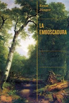 EMBOSCADURA, LA | 9788411072519 | JÜNGER, ERNST | Llibreria Aqualata | Comprar libros en catalán y castellano online | Comprar libros Igualada