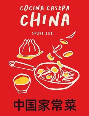 COCINA CASERA CHINA | 9788419043153 | LEE, SUZIE | Llibreria Aqualata | Comprar llibres en català i castellà online | Comprar llibres Igualada