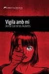 VIGILA AMB MI | 9788419415073 | CARRERAS I AUBETS, ANNA | Llibreria Aqualata | Comprar libros en catalán y castellano online | Comprar libros Igualada