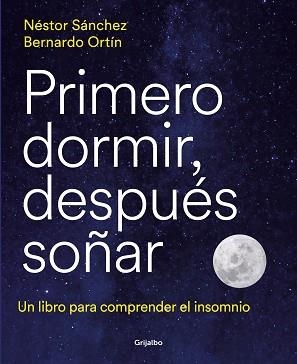 PRIMERO DORMIR, DESPUÉS SOÑAR | 9788418055669 | SÁNCHEZ, NÉSTOR / ORTÍN, BERNARDO | Llibreria Aqualata | Comprar libros en catalán y castellano online | Comprar libros Igualada