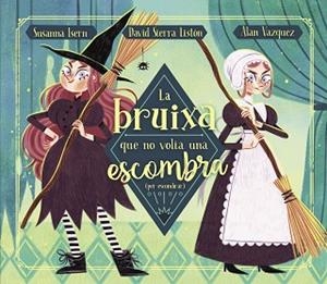 BRUIXA QUE NO VOLIA UNA ESCOMBRA (PER ESCOMBRAR), LA | 9788448863883 | ISERN, SUSANNA / SIERRA, DAVID | Llibreria Aqualata | Comprar llibres en català i castellà online | Comprar llibres Igualada