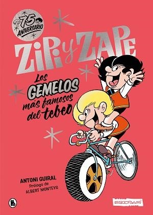 ZIPI Y ZAPE. LOS GEMELOS MÁS FAMOSOS DEL TEBEO | 9788402427854 | ESCOBAR, JOSEP/GUIRAL, ANTONI | Llibreria Aqualata | Comprar llibres en català i castellà online | Comprar llibres Igualada