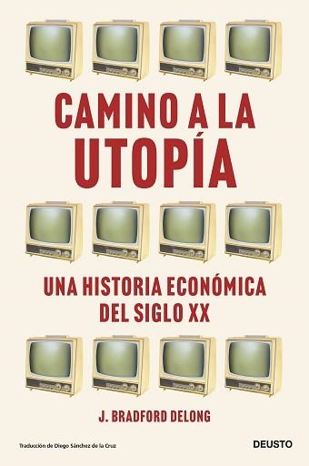 CAMINO A LA UTOPÍA | 9788423435388 | DELONG, J. BRADFORD | Llibreria Aqualata | Comprar libros en catalán y castellano online | Comprar libros Igualada