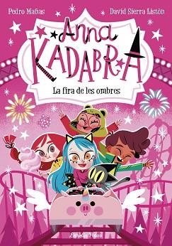 ANNA KADABRA 11. LA FIRA DE LES OMBRES | 9788413894867 | MAÑAS, PEDRO | Llibreria Aqualata | Comprar libros en catalán y castellano online | Comprar libros Igualada
