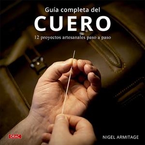 GUÍA COMPLETA DEL CUERO | 9788498747270 | ARMITAGE, NIGEL | Llibreria Aqualata | Comprar libros en catalán y castellano online | Comprar libros Igualada