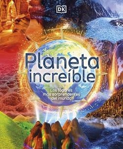 PLANETA INCREÍBLE | 9780241583395 | DK | Llibreria Aqualata | Comprar libros en catalán y castellano online | Comprar libros Igualada