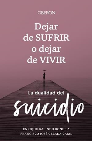 DEJAR DE SUFRIR O DEJAR DE VIVIR | 9788441547421 | GALINDO BONILLA, ENRIQUE / CELADA CAJAL, FRANCISCO JOSÉ | Llibreria Aqualata | Comprar libros en catalán y castellano online | Comprar libros Igualada