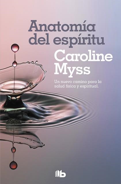 ANATOMÍA DEL ESPÍRITU | 9788490708477 | MYSS, CAROLINE | Llibreria Aqualata | Comprar libros en catalán y castellano online | Comprar libros Igualada