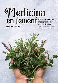 MEDICINA EN FEMENÍ | 9788413562599 | SABATÉ MARÍN, GLÒRIA | Llibreria Aqualata | Comprar libros en catalán y castellano online | Comprar libros Igualada