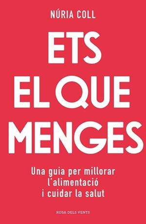 ETS EL QUE MENGES | 9788418062704 | COLL, NÚRIA | Llibreria Aqualata | Comprar libros en catalán y castellano online | Comprar libros Igualada
