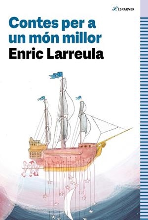 CONTES PER A UN MÓN MILLOR | 9788419366320 | LARREULA, ENRIC | Llibreria Aqualata | Comprar llibres en català i castellà online | Comprar llibres Igualada