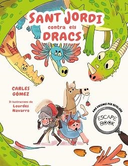 ESCAPE BOOK: SANT JORDI CONTRA ELS DRACS | 9788448863913 | GÓMEZ, CARLES | Llibreria Aqualata | Comprar libros en catalán y castellano online | Comprar libros Igualada